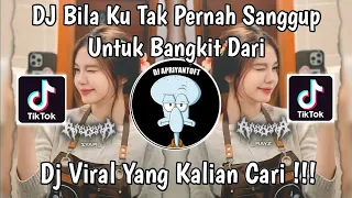dj bila ku tak pernah sanggup untuk bangkit dari remix dj sekuat hatimu dj tebaz viral tik tok 