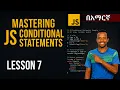 How JavaScript Makes Decisions Conditional Statements Lesson 7 JS Full Course