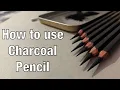 How to use Charcoal Pencil For Beginners Step by Step