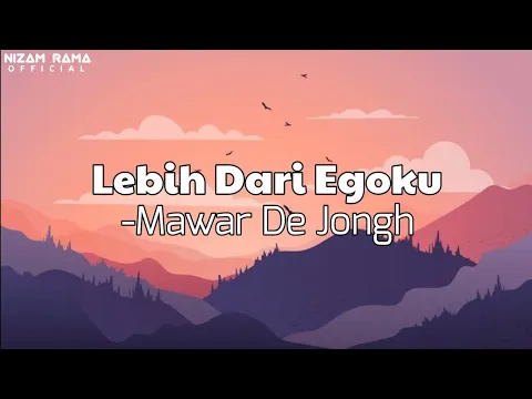 Download MP3 Mawar De Jongh - Lebih Dari Egoku ( Music Lyrics )