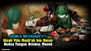 Download Kisah Pilu Syahidnya Mush’ab bin Umair, Kedua Tangan Ditebas Musuh MP3