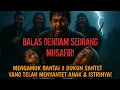Download Lagu Balas Dendam Sang Musyafir! Ustadz Ini Pulang Setelah Bertahun-Tahun, 3 Dukun Santet Tewas Tragis!