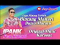 Download Lagu BINTANG MANARI BULAN MARAYU VOC IPANK FT KINTANI POP MINANG KARAOKE |• @sonykaraokeofficial