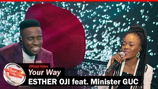 esther oji feat minister guc your way official music video