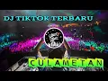 Dj Tik Tok Terbaru Culametan Full Bass