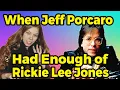 When Jeff Porcaro Reached a Breaking Point With Rickie Lee Jones