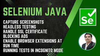 Session 38 - Selenium with Java Screenshots Headless SSL Ad Block Extensions
