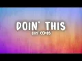 Luke Combs - Doin' This (Lyrics)
