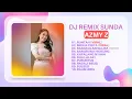 Download Lagu DJ REMIX SUNDA COVER AZMY Z FULL ALBUM -  RUNTAH,MIDUA CINTA