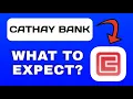 Cathay Bank App Overview - What to Expect