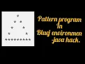 pattern program my 1st on pattern By-Java hack wit Akash