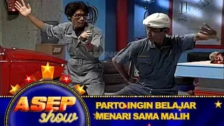 Download Parto Ingin Diajarin Malih Menari - Asep Show MP3