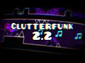 Clutterfunk 2 2 - Almost 100 Subscriber Special Geometry Dash