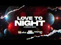 LOVE TO NIGHT (AFTER MIX) | DJ LOKE, @jereginesok \u0026 @toranzodj