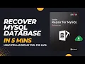 MySQL Crashed Recover Your Tables in Minutes Stellar Repair for MySQL - Feature Walkthrough