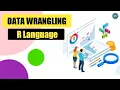 Data Wrangling Tutorial Using R In Hindi
