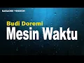 Download Lagu Budi Doremi – Mesin Waktu  ( Karaoke Version - Lyrics )