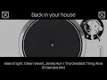 Mark Knight, Green Velvet, James Hurr / The Greatest Thing Alive (Extended Mix)