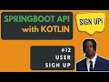 Handle User Sign Up - Kotlin Springboot API Tutorial