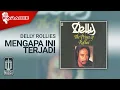 Delly Rollies - Mengapa Ini Terjadi (Official Karaoke Video)