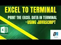 Excel with JavaScript Read and Print the Data in Terminal