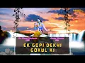 Download Lagu Ek Gopi Dekhi Gokul Ki | Latest Krishna Bhajan | George Macwan | Shyam Kunj | Radha Krishna Song