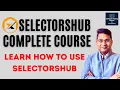 SelectorsHub Tutorial - SelectorsHub Full Course