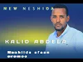Download Lagu New Neshida kaalid abdela (iddoosaa margaa) 2024