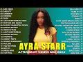 Download Lagu AYRA STARR Playlist 2024 - AFROBEAT MIX 2024 - The Best Songs Ayra Starr - Nigerian Music 2024 #1
