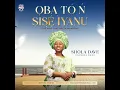 Lagu Shola Dave  - OBA  TO  N SISE  IYANU (Official Video) THE KING THAT DOETH WONDERS
