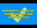 Wordpress Changing functions php and htaccess files 2 Solutions
