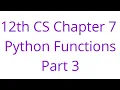 12th CS Chapter 7 Python Functions Part 3