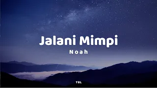 Download Noah - Jalani Mimpi (Lyrics) MP3