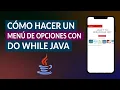 Como Hacer un Menu de Opciones con Do While en Java paso a paso