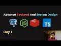 Day 1 of Learning Advance Backend And System Design Live Coding