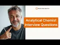 Analytical Chemist Interview Questions Best Answers and Tips