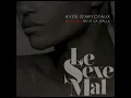 Ayité d'Aryotaux - Le Sexe Mal (avec Deuf la Dalle) - Audio