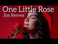 Lagu Jim Reeves🎸ONE LITTLE ROSE 