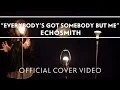 Download Lagu Echosmith - Everybody's Got Somebody But Me [Official Cover Video]