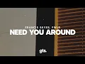Download Lagu Francis Skyes, FWLR - Need You Around