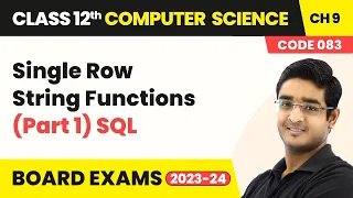 Single Row String Functions Part 1 - SQL Class 12 Computer Science Chapter 9 CBSE 2025-26