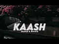 Kaash | Bilal Saeed | Slowed & Reverb | Lofi Song