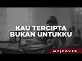 Download Lagu Ratih Purwasih - Kau tercipta bukan untukku [ R\u0026B Version ] - Cover by My Marthynz