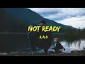 Download Lagu R. A. D - Not Ready Lyrics