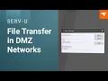 Serv-U File Transfer in DMZ Networks with Serv-U Gateway