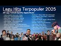 Lagu Hits Terpopuler 2025 | 20 Lagu Terbaik \u0026 Viral di Spotify Apple Music