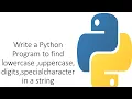 Write a UserDefinedFunction to display lower upper special digits in a string in python