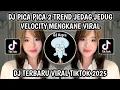 Download Lagu DJ PICA PICA 2 TREND JEDAG JEDUG VELOCITY || DJ TIMUR KE BARAT SELATAN KE UTARA VIRAL TIKTOK 2025‼️