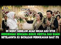 Download Lagu 30 MENIT SEBELUM AKAD NIKAH KU BATALKAN PERNIKAHAN SAAT TAU HAL INI #novelromantis #drama