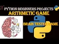 Python Arithmetic game Brain Tester Game Python Beginners Project 2020